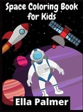 Cover: Space Coloring Book for Kids - Ella Palmer