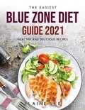 Cover: The Easiest Blue Zone Diet Guide 2021 - Elaine Lee