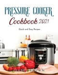 Cover: Pressure Cooker Cookbook 2021 - Isabel Brown