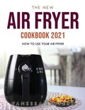 Cover: The New Air Fryer Cookbook 2021 - Vanessa Leppert