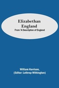 Cover: Elizabethan England; From 'A Description of England - Alpha Editions