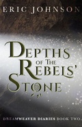 Cover: Depths of the Rebels' Stone (Dreamweaver Diaries, #2) - Braken Table Publishing