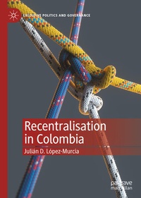 Enlarge image Cover: Recentralisation in Colombia - Palgrave Macmillan