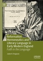 Cover: Reformation Hermeneutics and Literary Language in Early Modern England - Palgrave Macmillan