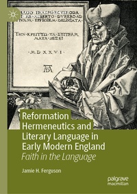 Enlarge image Cover: Reformation Hermeneutics and Literary Language in Early Modern England - Palgrave Macmillan