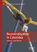 Cover: Recentralisation in Colombia - Palgrave Macmillan