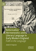 Cover: Reformation Hermeneutics and Literary Language in Early Modern England - Palgrave Macmillan