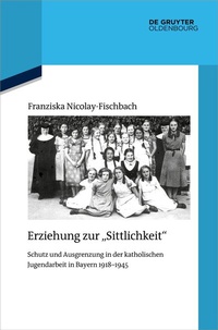Abbildung von: Erziehung zur "Sittlichkeit" - De Gruyter Oldenbourg