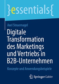 Abbildung von: Digitale Transformation des Marketings und Vertriebs in B2B-Unternehmen - Springer Gabler