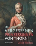 Cover: Die vergessenen Prinzessinnen von Thorn (1700-1794) - Schnell & Steiner