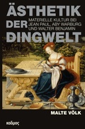 Cover: &Auml;sthetik der Dingwelt - Kulturverlag Kadmos Berlin