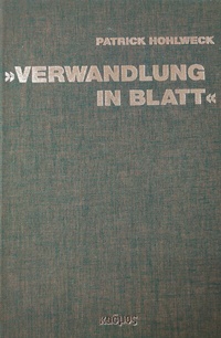 Abbildung von: "Verwandlung in Blatt" - Kulturverlag Kadmos Berlin