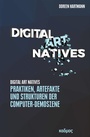 Cover: Digital Art Natives - Kulturverlag Kadmos Berlin