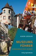 Cover: Museumsf&uuml;hrer Schwarzwald-Baar-Heuberg - verlag regionalkultur