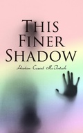Cover: This Finer Shadow - e-artnow