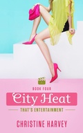 Cover: City Heat (That's Entertainment, #4) - Meadow View Press