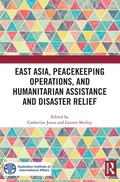 Cover: East Asia, Peacekeeping Operations, and Humanitarian Assistance and Disaster Relief - Routledge