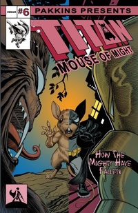 Enlarge image Cover: Titan Mouse of Might Issue #6 - IngramSpark