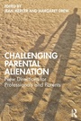 Cover: Challenging Parental Alienation - Routledge