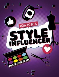 Enlarge image Cover: How to be a Style Influencer - Raintree