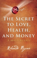 Cover: The Secret to Love, Health, and Money - Simon + Schuster LLC