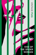 Cover: Kiss of the Spider Woman - Vintage Classics