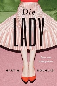 Enlarge image Cover: Die Lady (German) - Access Consciousness Publishing Company