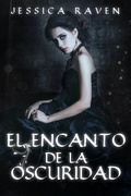 Cover: El Encanto de la Oscuridad - Jessica Raven