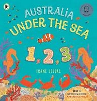 Enlarge image Cover: Australia Under the Sea 1 2 3 - Walker Books Australia