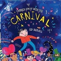 Cover: Carried Away With The Carnival - The Pearbox Press, UK