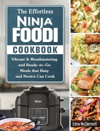 Abbildung von: The Effortless Ninja Foodi Cookbook - Edna McDermott