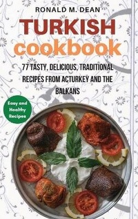 Abbildung von: Turkish Cookbook - Ronald M. Dean