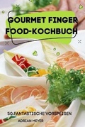 Cover: Gourmet Finger Food-Kochbuch 50 Fantastische Vorspeisen - VITTORIA