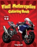Cover: Fast Motorcycles Coloring book for kids 6-12 - Tony Grant