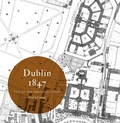 Cover: Dublin 1847: city of the Ordnance Survey - Royal Irish Academy