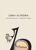 Cover: Codices Hibernenses Eximii I: Lebor na hUidre - Royal Irish Academy