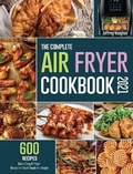 Cover: The Complete Air Fryer Cookbook 2021 - Jenson William