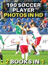 Abbildung von: [ 2 Books in 1 ] - Authentic Stock Photography - High Resolution Images - 190 Soccer Player Photos in HD - Black and White Prints - Photography - Event Photos Around The World
