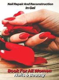 Abbildung von: Nail Repair and Reconstruction in Gel - Cosmetic Procedure for Toenails - Gel Technique, Refill and Nail Art - Female Beauty - World