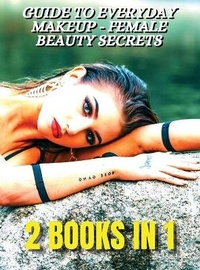 Abbildung von: [ 2 BOOKS IN 1 ] - Guide To Everyday Makeup - Female Beauty Secrets - Always Perfect Nails - Nail Art Decorations And Gel Reconstruction - Female Beauty - World