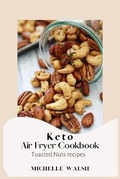 Cover: Keto air fryer cookbook - MICHELLE WALSH