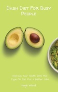 Cover: Dash Diet For Busy People - Hugh Ward