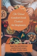 Cover: The Vibrant Comfort Food Cookbook for Beginners - Jennifer Lane