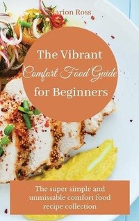 Enlarge image Cover: The Vibrant Comfort Food Guide for Beginners - Next Level Publishing LTD