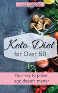 Cover: Keto Diet for Over 50 - Next Level Publishing LTD