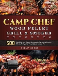 Abbildung von: Camp Chef Wood Pellet Grill & Smoker Cookbook - Shelia Cooke