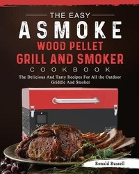 Abbildung von: The Easy ASMOKE Wood Pellet Grill & Smoker Cookbook - Ronald Russell