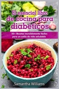 Cover: El Esencial Libro de cocina para diabeticos - Samantha Williams