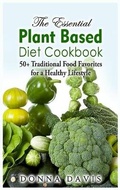 Cover: The Essential Plant Based Diet Cookbook - Donna Davis