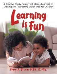 Enlarge image Cover: Learning Is Fun - Mary A. Brown, M.Ed., D. Min.